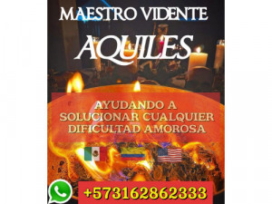 MAESTRO AQUILES AMARRES DE AMOR +573162862333